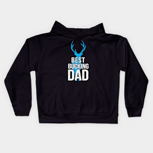 Daddy Quote Best Bucking Dad Kids Hoodie